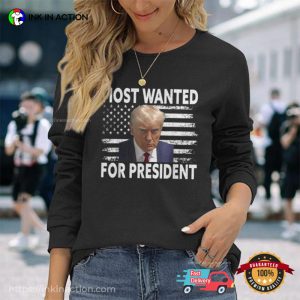 Donald Trump Most Wanted For President 2024 Hot Trendy T shirt 3