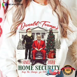 Donald Trump's Home Security Since 2024 Coolest Trump Christmas T shirt 3