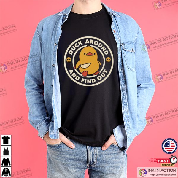 Duck Around And Find Out Parody Killer Duck T-shirt