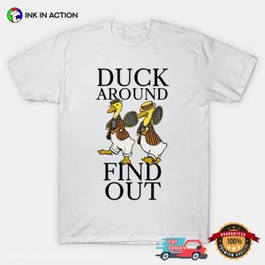 Duck Around, Find Out Funny Tennis Duck T shirt 4