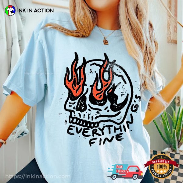 Everything Is Fine Skull Hell Fire Retro Comfort Colors T-shirt