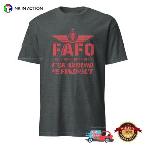 FAFO Fuck Around And Find Out T-shirt