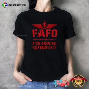 FAFO Fuck Around And Find Out T shirt 3