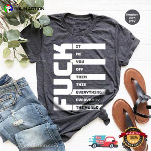 Fuck Everything Adult Humor Comfort Colors T shirt 1