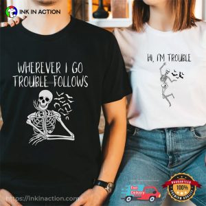 Funny Halloween Skeleton Trouble Couple Matching T shirt 1