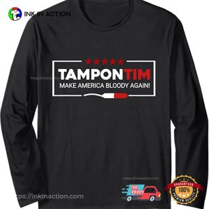 Funny Meme Shirt Tampon Tim Make America Bloody again Shirt 3