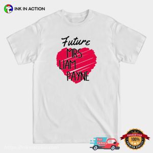 Future Mrs Liam Payne Funny Fan T shirt 4