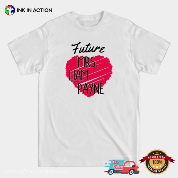 Future Mrs Liam Payne Funny Fan T-shirt