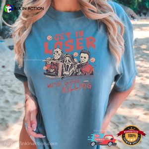 Get In Loser Scary Halloween Comfort Colors T shirt 4