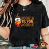 Gobble Gobble Til You Wobble Thanksgiving Shirt