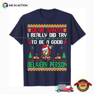 Good Delivery Person Funny Christmas Ugly T shirt 3]