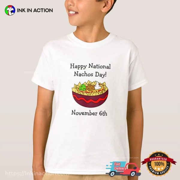 Happy National Nachos Day November 6th T-shirt