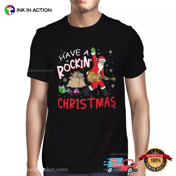 Have A Rockin’ Christmas Rockin’ Santa Claus T-Shirt