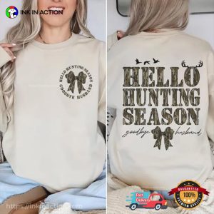 Hello Hunting Season Goodbye Husband Camo Bow 2 Sided T shirt 3