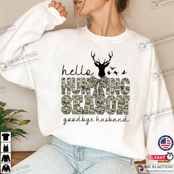 Hello Hunting Season Goodbye Husband Funny Hunting T-shirt