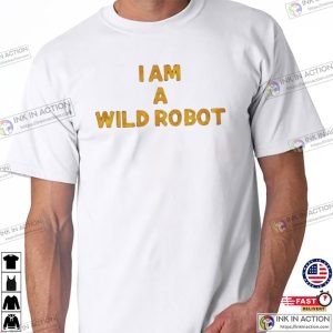 I Am A Wild Robot Unisex T-shirt