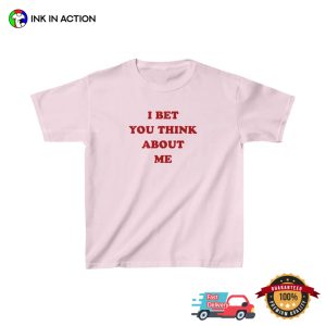 I Bet You Think About Me Taylor Swift Tee