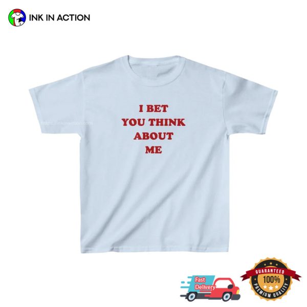 I Bet You Think About Me Taylor Swift Tee