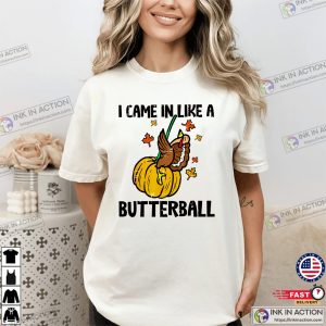 I Came In Like A Butterball Funny turkey thanksgiving Comfort Colors T shirt 1