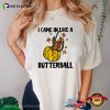 I Came In Like A Butterball Funny Turkey Thanksgiving Comfort Colors T-shirt