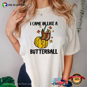 I Came In Like A Butterball Funny turkey thanksgiving Comfort Colors T shirt 3