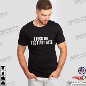 I Fuck On First Dates Tinder Dirty T-shirt