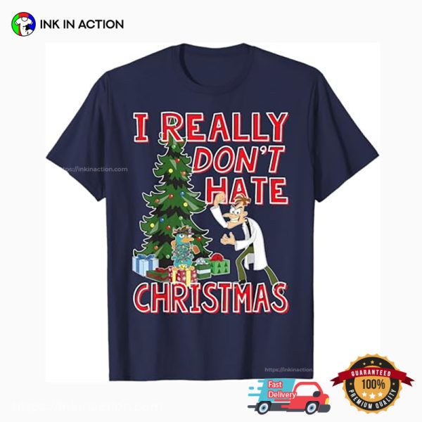 I Really Don’t Hate Christmas Disney Doofenshmirtz And Perry T-shirt