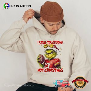 I Steal Touchdown Not Christmas Football grinch t shirt 3