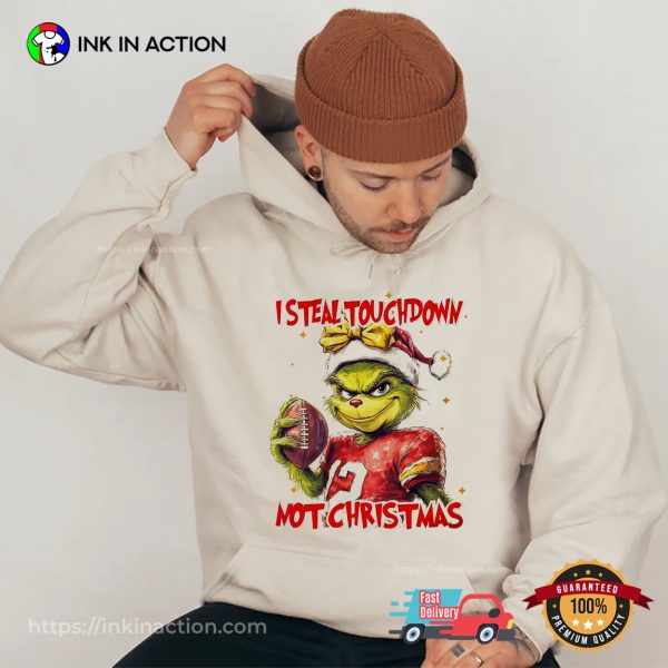 I Steal Touchdown Not Christmas Football Grinch T Shirt