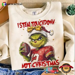 I Steal Touchdown Not Christmas Football grinch t shirt 4