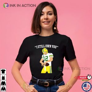 I Still Own You Aaron Rodgers Jets Football Tee 1