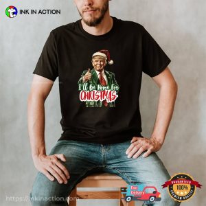 I’ll Be Home For Christmas Santa President Trump Tee 2