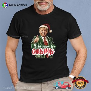 I’ll Be Home For Christmas Santa President Trump Tee 3