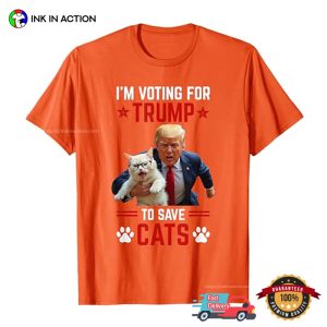 I'm Voting For Trump To Save Cats Funny Election T shirt 2