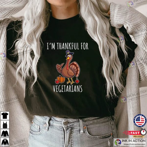 I’m Thankful For Vegetarians Animated Turkey Unisex Shirt