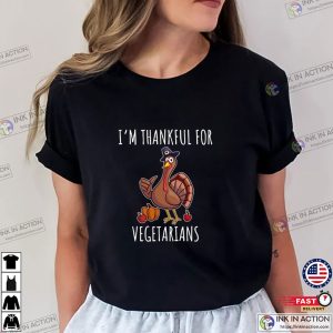 I’m Thankful For Vegetarians Animated Turkey Unisex Shirt