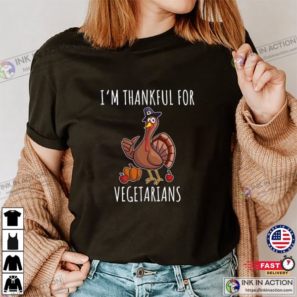 I’m Thankful For Vegetarians Animated Turkey Unisex Shirt