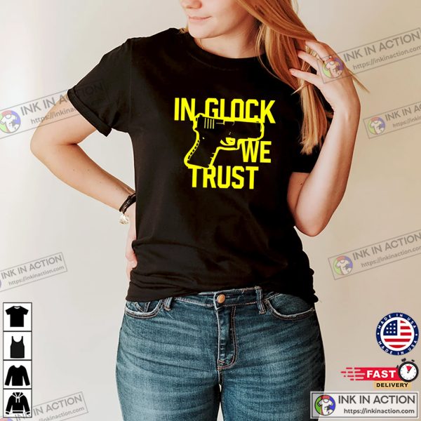 In Glock We Trust Gun Point T-shirt