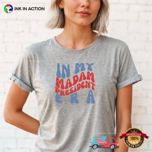 In My Madam President Era Kamala Taylor T shirt 2