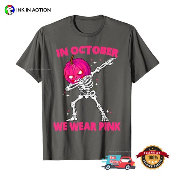 In October We Wear Pink Pumpkin Skeleton Halloween T-shirt