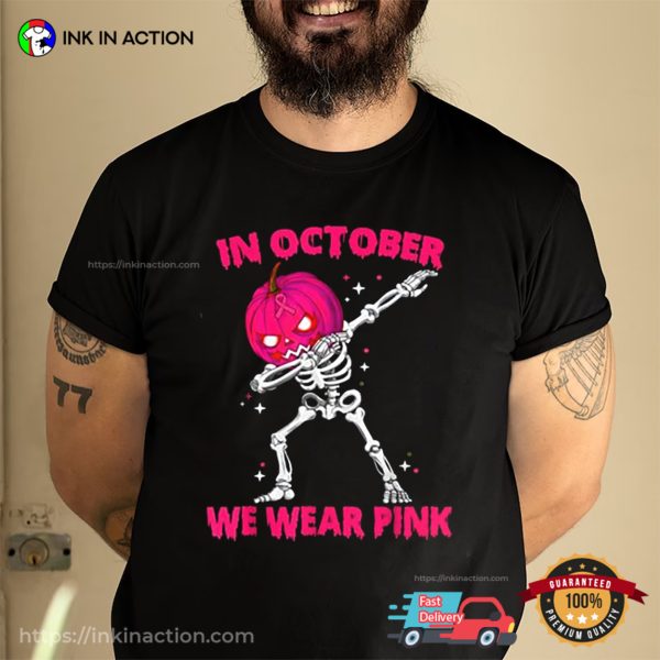 In October We Wear Pink Pumpkin Skeleton Halloween T-shirt