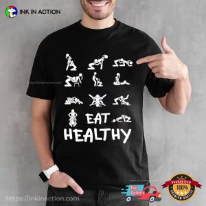 Inappropriate Eat Healthy hilarious offensive shirts 2