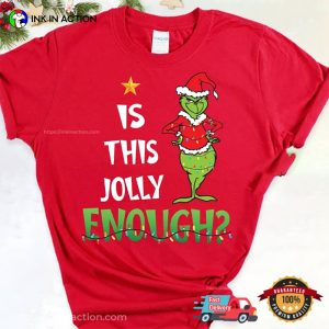 Is This Jolly Enough The Grinch Christmas Shirt 2