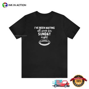 I've Been Waiting All Week For Sunday Night Football Day T shirt 3