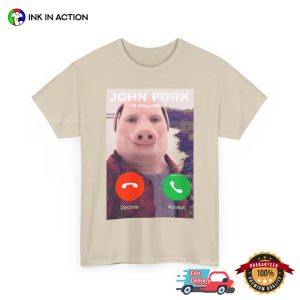 John Pork Is Calling Funny Phone Call T shirt 2