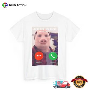 John Pork Is Calling Funny Phone Call T shirt 3