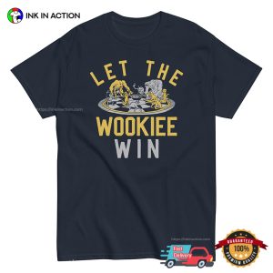 Let The Wookiee Win Funny Star Wars T shirt 3