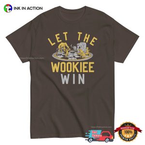 Let The Wookiee Win Funny Star Wars T-shirt