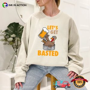 Let’s Get Basted Funny Drinking Turkey Family Thanksgiving Tee