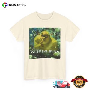 Let's Have Shrex Ironic Weird Dank Meme Tshirt